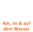 an, im und auf dem Wasser